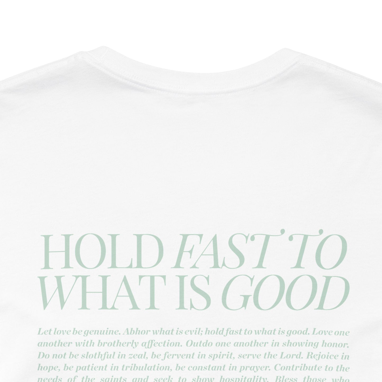 Hold Fast to What is good T-shirt