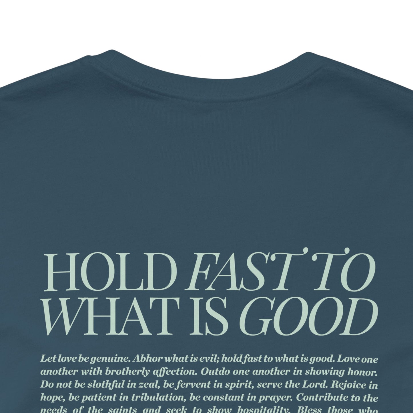 Hold Fast to What is good T-shirt