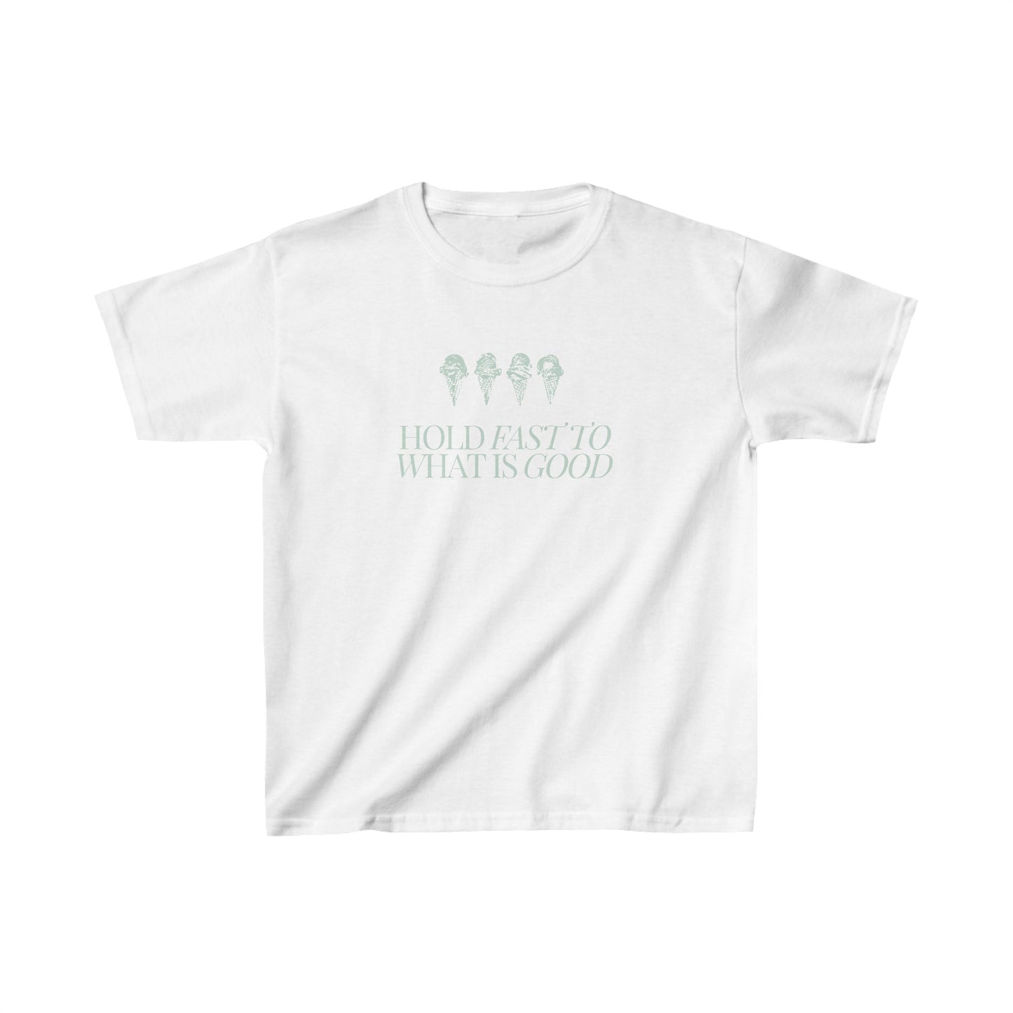 Hold Fast to What is Good Kids Tee