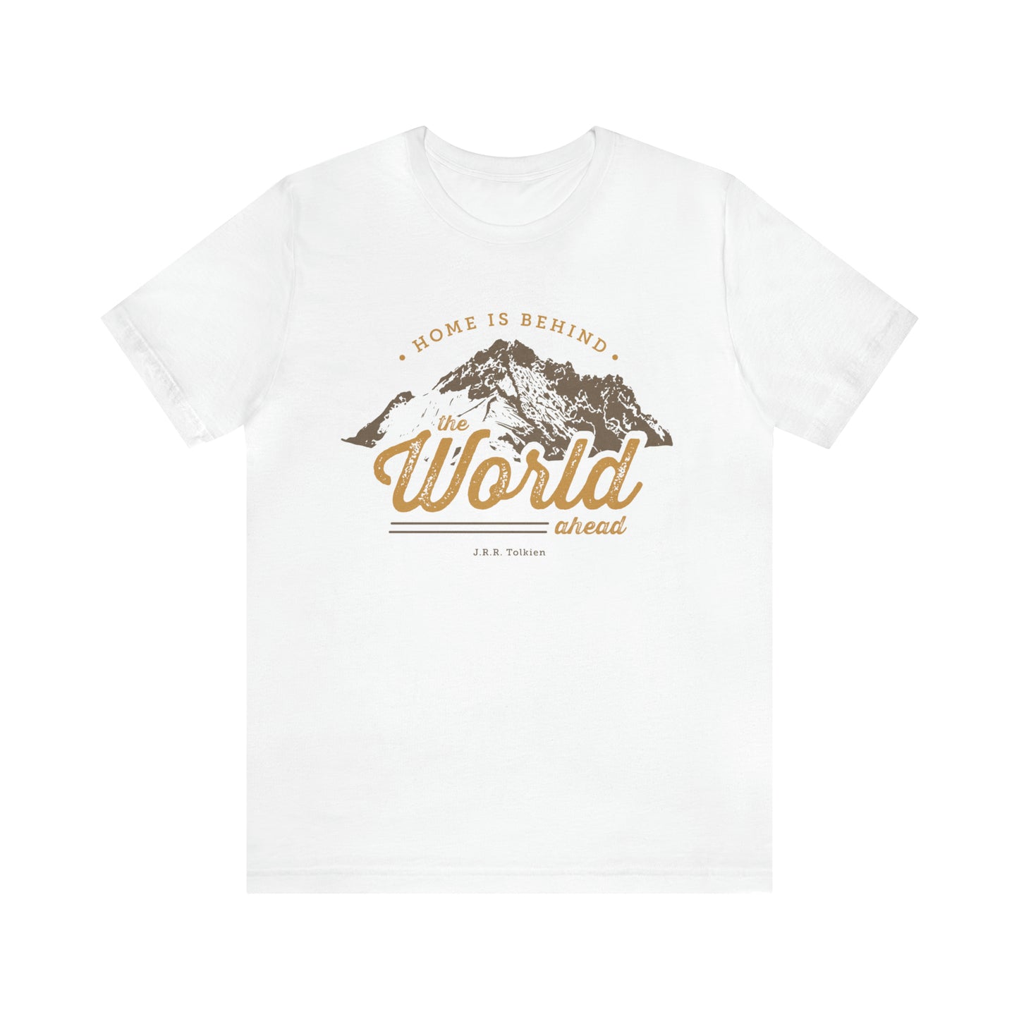 Home is behind the world ahead T-shirt