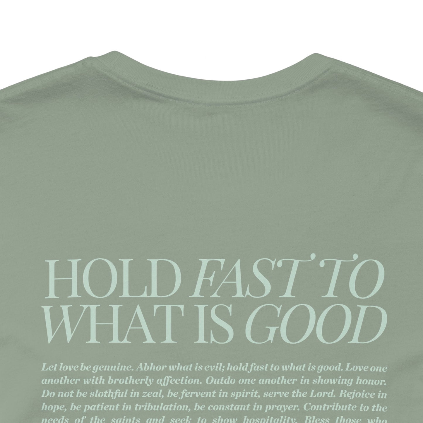 Hold Fast to What is good T-shirt