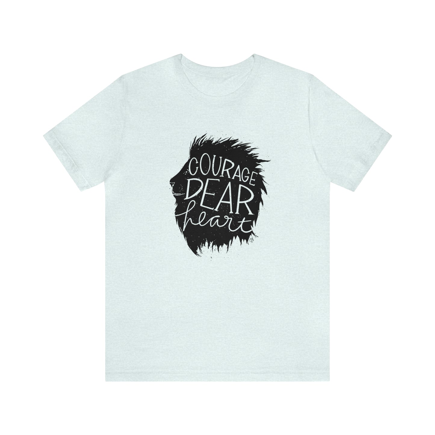 Courage Dear Heart Shirt