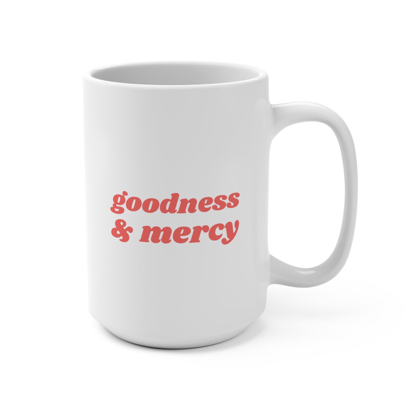 Goodness & Mercy Mug 15oz