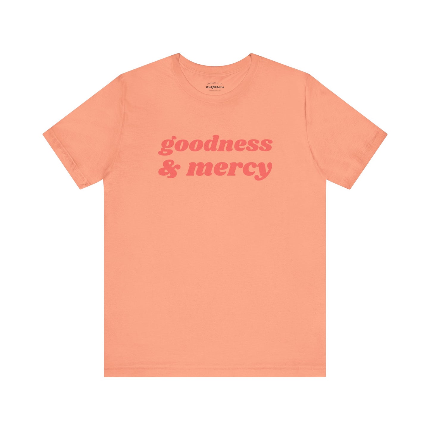 Goodness & Mercy T-shirt