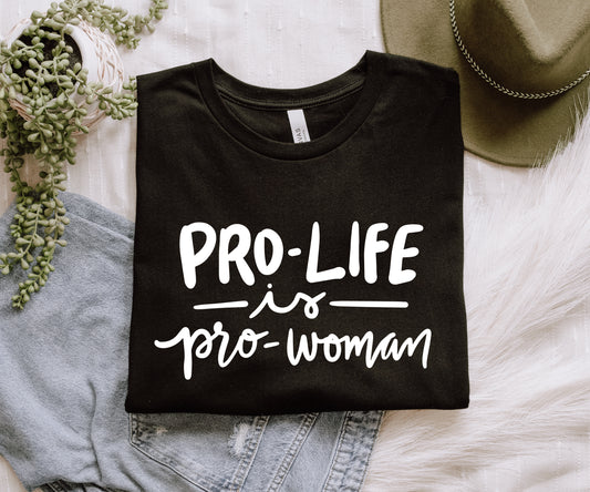 Pro-life is Pro-Woman | Pregnancy center Donation | T-shirt